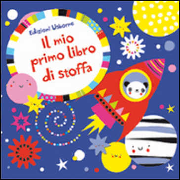 Libro azzurro. Il mio primo libro di stoffa. Ediz. illustrata - Fiona Watt - Stella Baggott