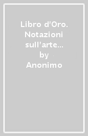 Libro d Oro. Notazioni sull arte mantica e sulla divinazione in generale