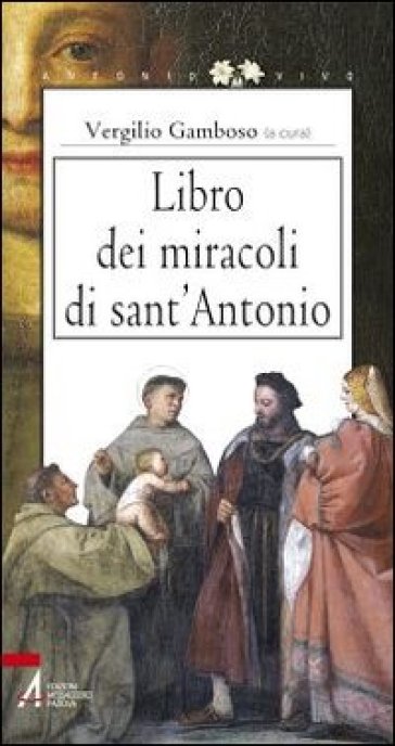 Libro dei miracoli di sant'Antonio - Vergilio Gamboso