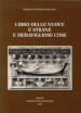 Libro delle nuove e strane e meravigliose cose. Volgarizzamento italiano del secolo XIV dell Itinerarium di Odorico da Pordenone