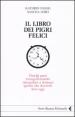 Libro dei pigri felici. Perché puoi tranquillamente rimandare a domani quello che dovresti fare oggi (Il)