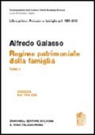 Libro primo: artt. 159-230. Regime patrimoniale della famiglia - Alfredo Galasso