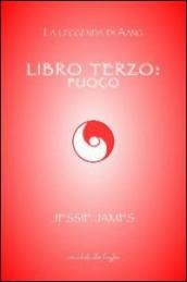 Libro terzo: fuoco