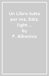 Un Libro tutto per me. Ediz. light. Con Imparafacile. Per la Scuola media. Con ebook. Con espansione online. Vol. 2