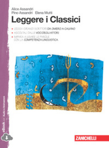 Libro visuale Nel cuore delle storie. Leggere i classici. Per la Scuola media. Con espansione online - Pino Assandri - Alice Assandri - Elena Mutti