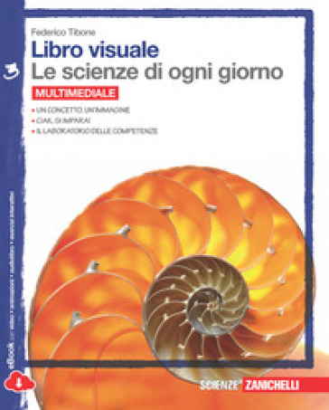 Libro visuale le scienze di ogni giorno. Con laboratorio delle competenze. Per la Scuola media. Con e-book. 3. - Federico Tibone