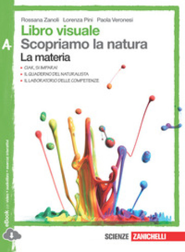 Libro visuale scopriamo la natura. Vol. A-B-C-D. Per la Scuola media. Con e-book. Con espansione online - Rossana Zanoli - Lorenza Pini - Paolo Veronesi