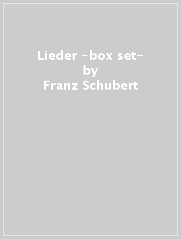 Lieder -box set- - Franz Schubert