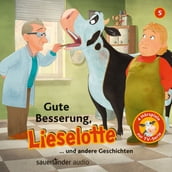 Lieselotte Filmhörspiele, Folge 5: Gute Besserung, Lieselotte (Vier Hörspiele)