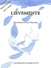 Lievemente - Una Storia o forse Nessuna