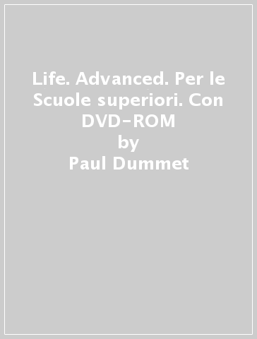 Life. Advanced. Per le Scuole superiori. Con DVD-ROM - Paul Dummet - John Hughes - Helen Stephens