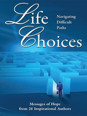 Life Choices: Navigating Difficult Paths