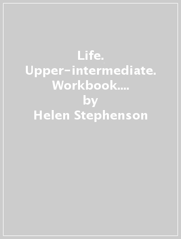 Life. Upper-intermediate. Workbook. Con CD Audio. Per le Scuole superiori. 5. - Helen Stephenson - Paul Dummett - John Hughes
