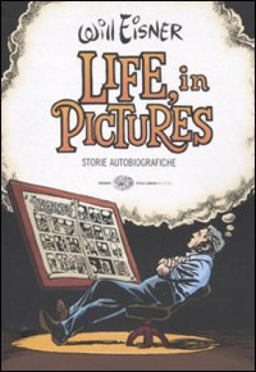 Life, in pictures. Storie autobiografiche - Will Eisner