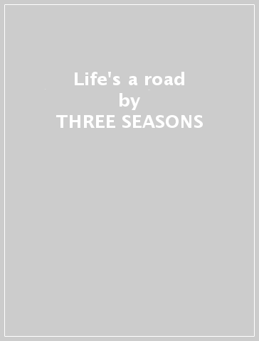 Life's a road - THREE SEASONS