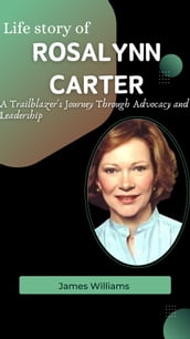 Life story of Rosalynn Carter