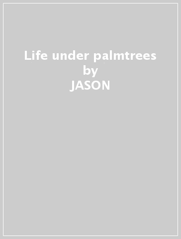 Life under palmtrees - JASON & THEODOR