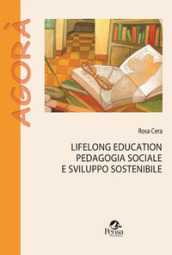 Lifelong education pedagogia sociale e sviluppo sostenibile