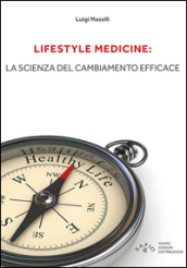 Lifestyle medicine: la scienza del cambiamento efficace