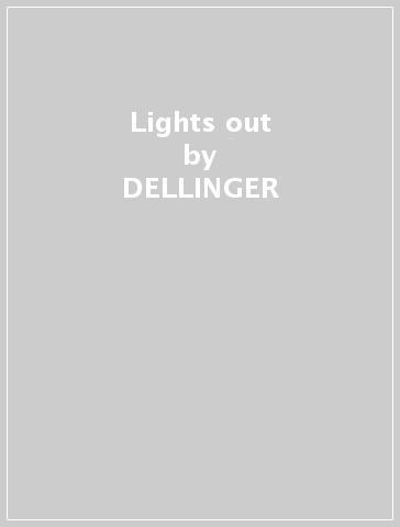 Lights out - DELLINGER