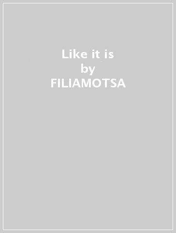 Like it is - FILIAMOTSA