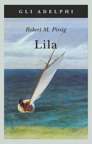 Lila. Indagine sulla morale - Robert M. Pirsig