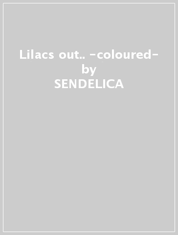 Lilacs out.. -coloured- - SENDELICA