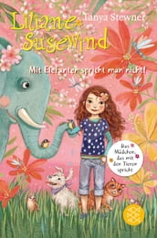 Liliane Susewind Mit Elefanten spricht man nicht!