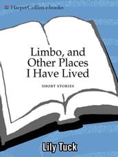 Limbo, and Other Places I Have Lived