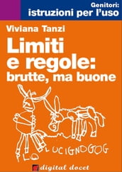 Limiti e regole: brutte, ma buone!