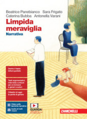 Limpida meraviglia. Narrativa e Gli strumenti della scrittura. Per le Scuole superiori. Con e-book. Con espansione online