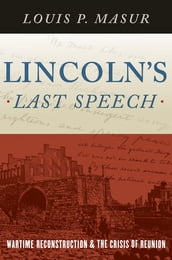 Lincoln s Last Speech