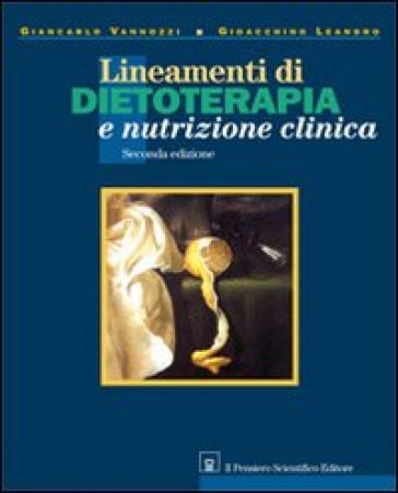 Lineamenti di dietoterapia e nutrizione clinica - Giancarlo Vannozzi - Gioacchino Leandro