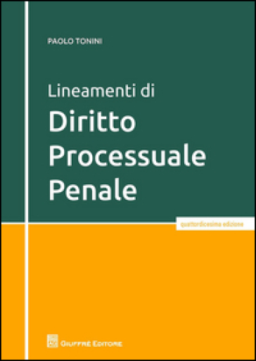 Lineamenti di diritto processuale penale - Paolo Tonini
