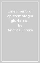 Lineamenti di epistemologia giuridica medievale. Storia di una rivoluzione scientifica