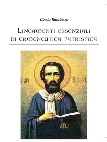 Lineamenti essenziali di didattica ermeneutica patristica - Cinzia Randazzo