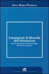 Lineamenti di filosofia dell educazione. Per una prospettiva fenomenologica dell evento educativo