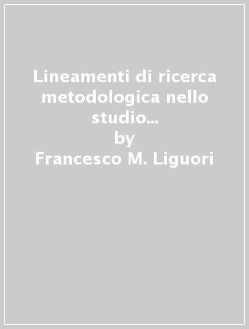 Lineamenti di ricerca metodologica nello studio della prelazione legale - Francesco M. Liguori