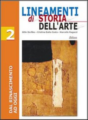 Lineamenti di storia dell'arte. Per le Scuole superiori. 2.