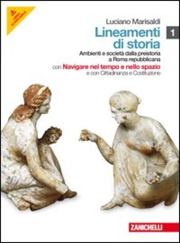 Lineamenti di storia. Con inserto. Per le Scuole superiori. Con DVD-ROM. Con espansione online. 1: Ambienti e società dalla preistoria a Roma repubblicana - Luciano Marisaldi