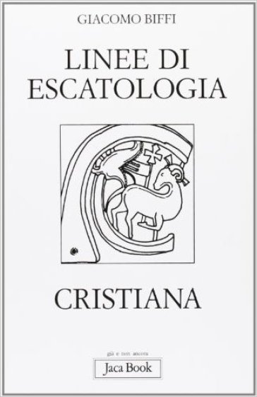Linee di escatologia cristiana - Giacomo Biffi