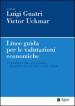 Linee guida per le valutazioni economiche. Un contributo alla società italiana e alla giustizia in sede civile, penale e fiscale