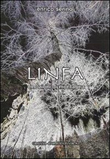 Linfa. Emozioni di montagna - Enrico Serino