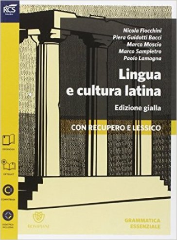 Lingua e cultura latina e lessico. Grammatica-Lessico-Repertori lessicali. Ediz. gialla. Per le Scuole superiori. Con espansione online. 1. - Nicola Flocchini - Piera Guidotti Bacci - Marco Moscio