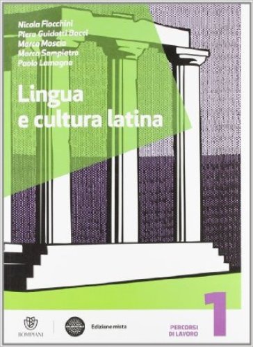 Lingua e cultura latina. Con Grammatica-Recupero-Vacanze. Per le Scuole superiori. Con espansione online. 1.