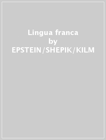 Lingua franca - EPSTEIN/SHEPIK/KILM