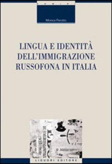 Lingua e identità dell'immigrazione russofona in Italia - Monica Perotto