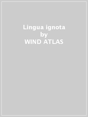 Lingua ignota - WIND ATLAS