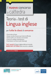 Lingua inglese per il concorso a cattedra. Teoria e test di lingua inglese per la prova scritta di tutte le classi di concorso. Con software di simulazione