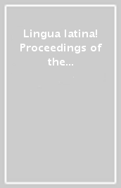 Lingua latina! Proceedings of the 12th International Colloquium on Latin linguistics (Bologna, 9-14 June 2003)